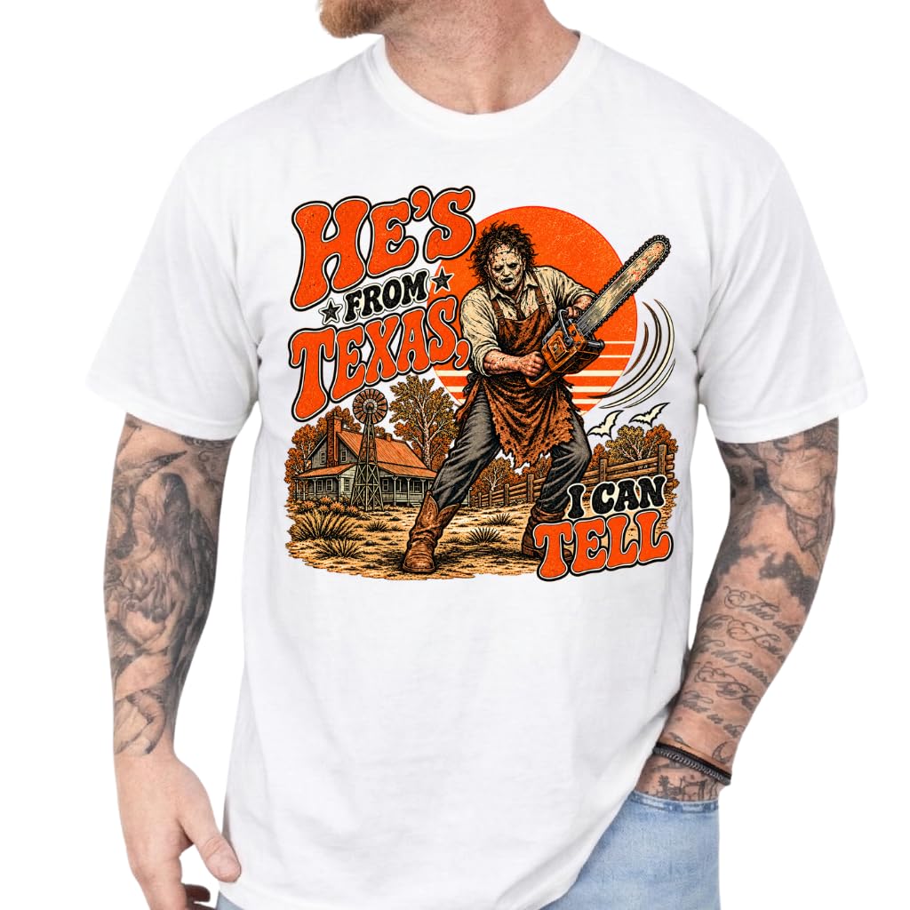 He's from Texas I Can Tell Shirt, Chainsaw Horror Tee, Spooky Season